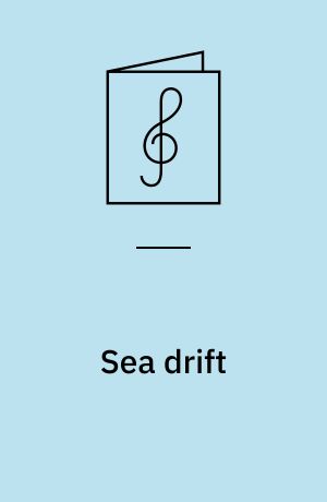 Sea drift : for baritone solo, mixed chorus and orchestra