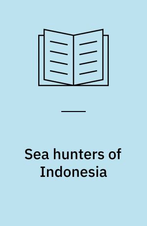 Sea hunters of Indonesia : fishers and weavers of Lamalera