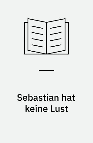 Sebastian hat keine Lust