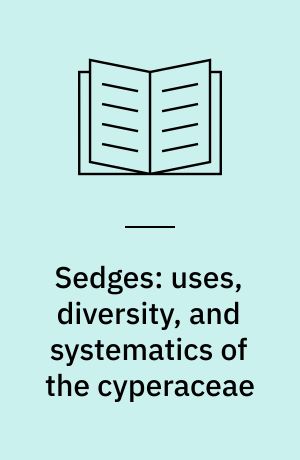 Sedges: uses, diversity, and systematics of the cyperaceae