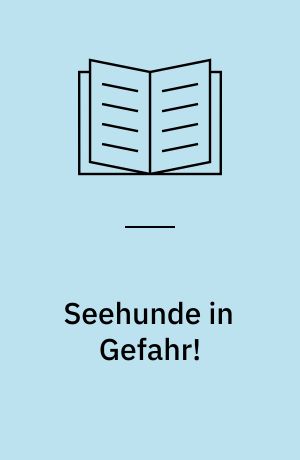 Seehunde in Gefahr! : ein Abenteuer im Wattenmeer