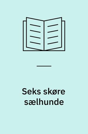 Seks skøre sælhunde