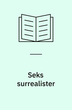 Seks surrealister