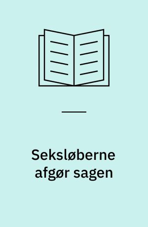 Seksløberne afgør sagen