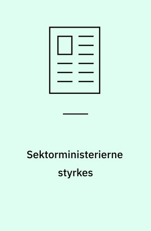 Sektorministerierne styrkes