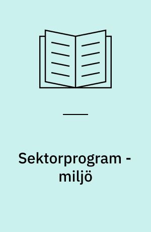 Sektorprogram - miljö : Sveriges ordförandeskap i Nordiska ministerrådet 2008