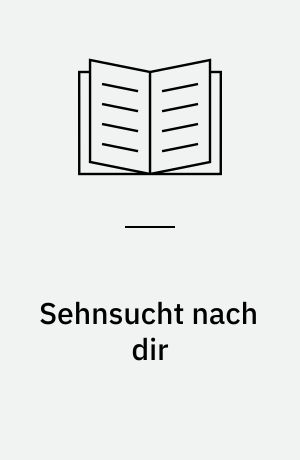 Sehnsucht nach dir