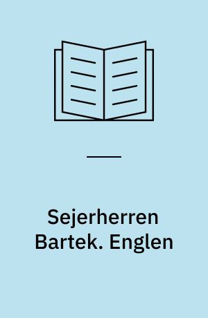Sejerherren Bartek. Englen : Overs. fra Polsk