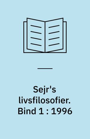 Sejr's livsfilosofier. Bind 1 : 1996