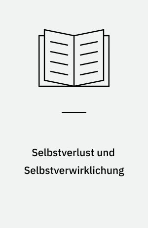 Selbstverlust und Selbstverwirklichung : die geistige Entwicklung des Menschen