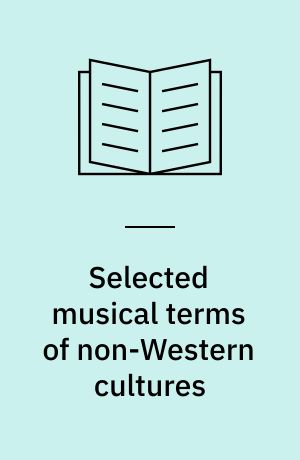Selected musical terms of non-Western cultures : a notebook-glossary