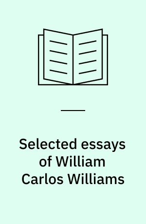 Selected essays of William Carlos Williams