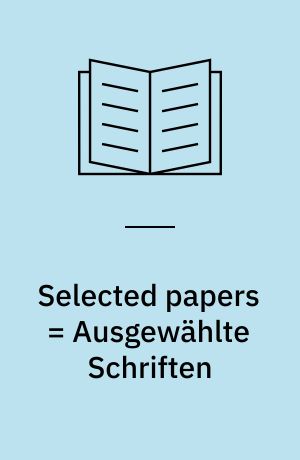 Selected papers = Ausgewählte Schriften