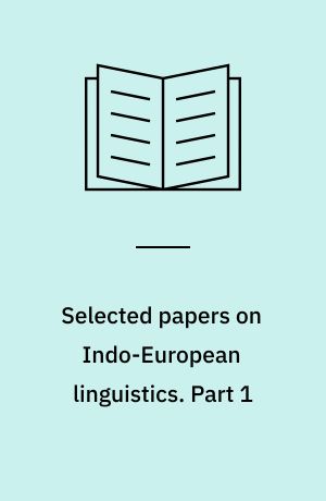 Selected papers on Indo-European linguistics : with a section on comparative Eskimo linguistics. Part 1