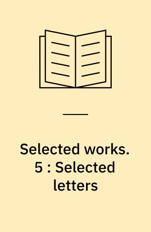 Selected works. 5 : Selected letters