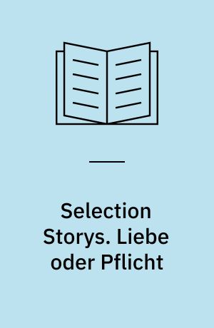 Selection Storys. Liebe oder Pflicht
