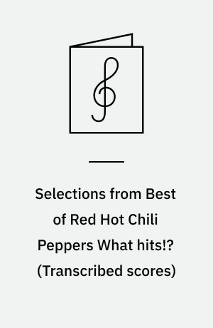 Selections from Best of Red Hot Chili Peppers What hits!?