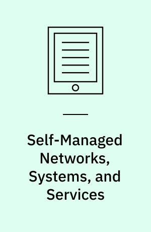 Self-Managed Networks, Systems, and Services : Second IEEE International Workshops, SelfMan 2006, Dublin, Ireland, June 16, 2006, Proceedings