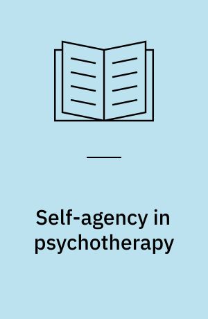 Self-agency in psychotherapy : attachment, autonomy, and intimacy