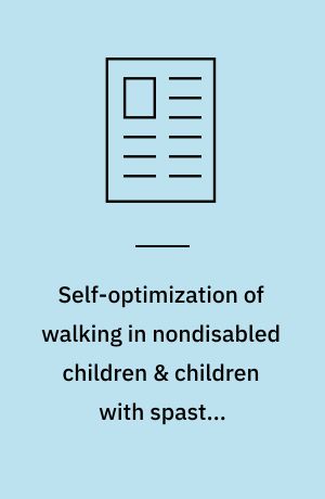 Self-optimization of walking in nondisabled children & children with spastic hemiplegic cerebral palsy