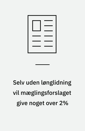 Selv uden lønglidning vil mæglingsforslaget give noget over 2%