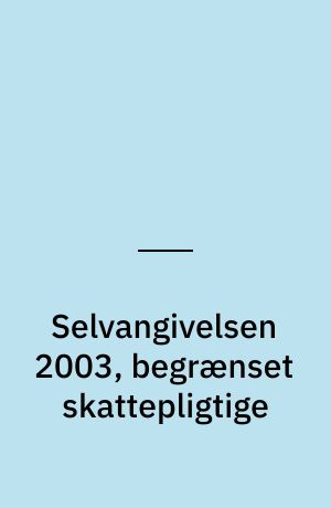 Selvangivelsen 2003, begrænset skattepligtige : (nyeste gældende fra den 27. februar 2004)