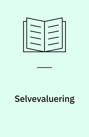 Selvevaluering : et praktisk redskab til kvalitetsudvikling