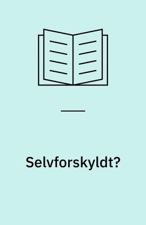 Selvforskyldt?