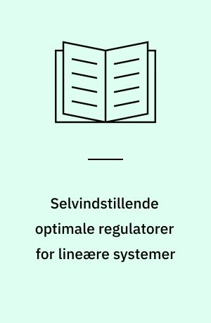 Selvindstillende optimale regulatorer for lineære systemer