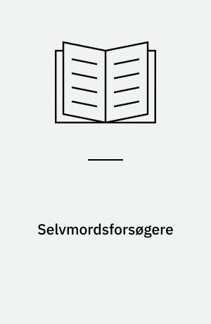Selvmordsforsøgere : en statistisk profil