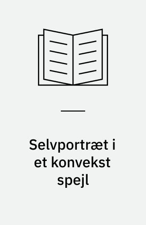Selvportræt i et konvekst spejl : digte 1972-1988