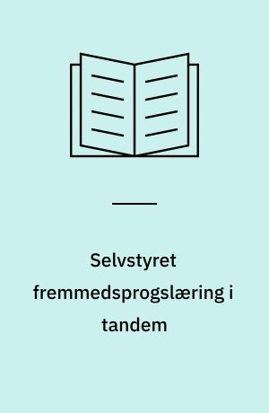 Selvstyret fremmedsprogslæring i tandem : en håndbog