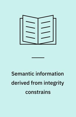 Semantic information derived from integrity constrains