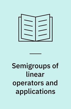Semigroups of linear operators and applications
