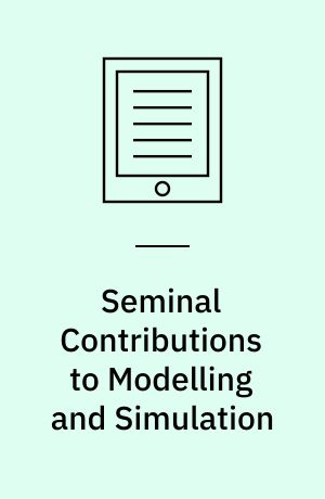 Seminal Contributions to Modelling and Simulation : 30 Years of the European Council of Modelling and Simulation