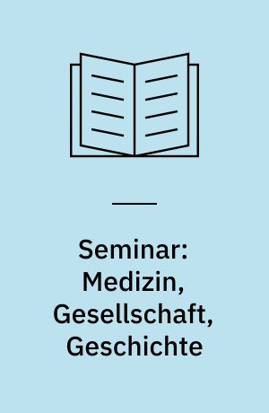 Seminar: Medizin, Gesellschaft, Geschichte