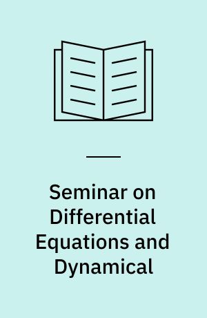 Seminar on Differential Equations and Dynamical : Systems : Seminar Lectures at the University of Maryland in August 1967