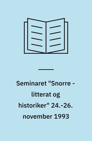 Seminaret "Snorre - litterat og historiker" 24.-26. november 1993