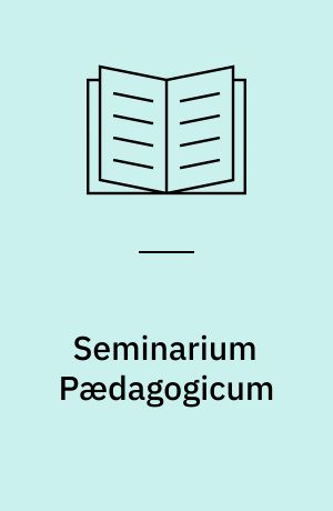 Seminarium Pædagogicum : Det Pædagogiske Seminarium ved Københavns Universitet 1800-1811