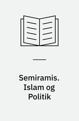 Semiramis. Islam og Politik