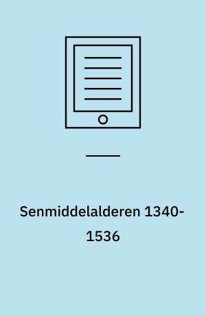 Senmiddelalderen 1340-1536
