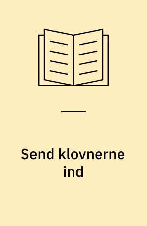 Send klovnerne ind : en inspirations- og oplevelsesbog