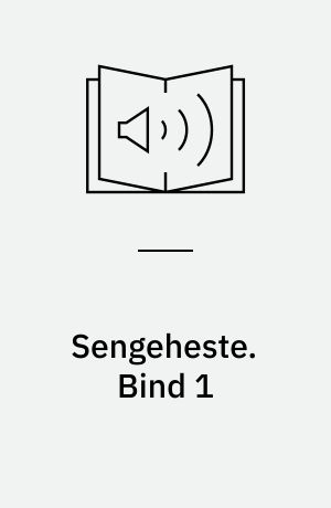 Sengeheste. Bind 1