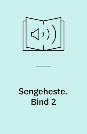 Sengeheste. Bind 2