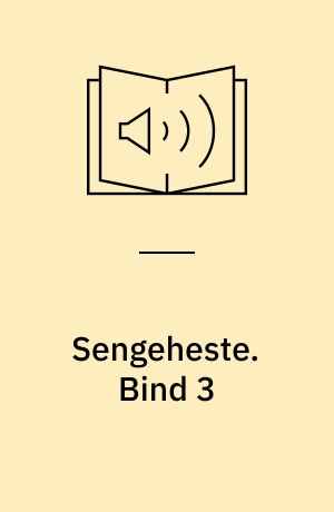 Sengeheste. Bind 3