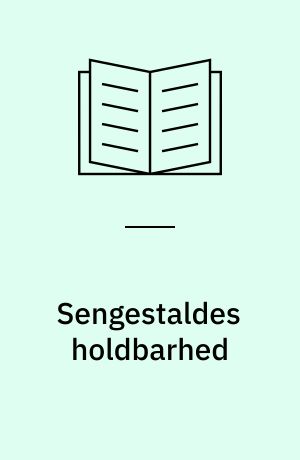 Sengestaldes holdbarhed : råbygninger, inventar, gulve og lejer