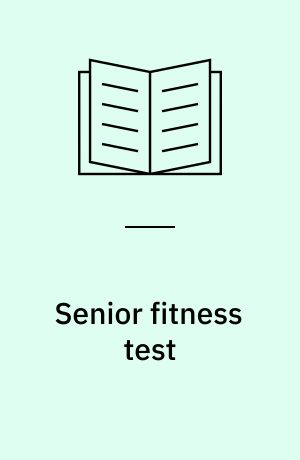 Senior fitness test af Roberta E. Rikli, C. Jessie Jones