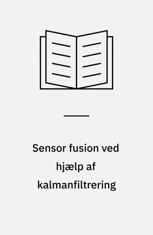Sensor fusion ved hjælp af kalmanfiltrering