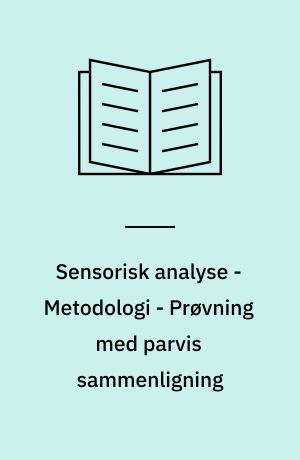Sensorisk analyse - Metodologi - Prøvning med parvis sammenligning : Sensory analysis - Methodology - Paired comparison test