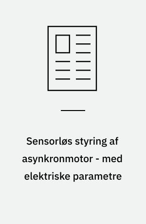 Sensorløs styring af asynkronmotor - med elektriske parametre